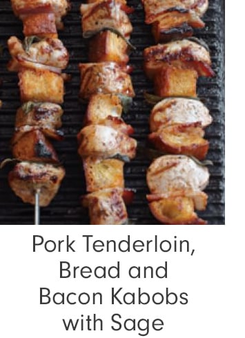 Pork Tenderloin, Bread and Bacon Kabobs with Sage