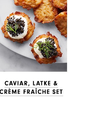 Caviar, Latke & Creme Fraiche Set