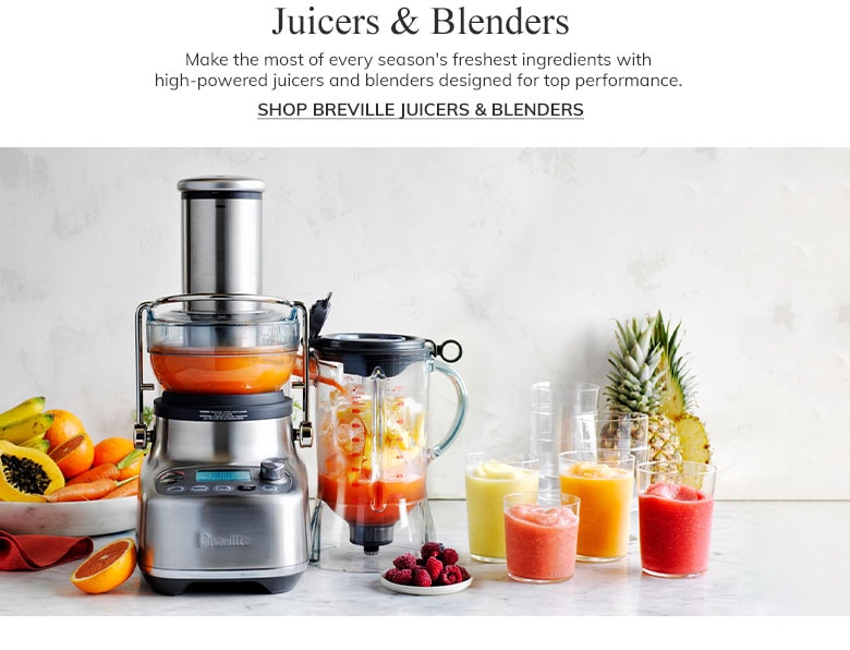 Shop Breville Juicers and Blenders >