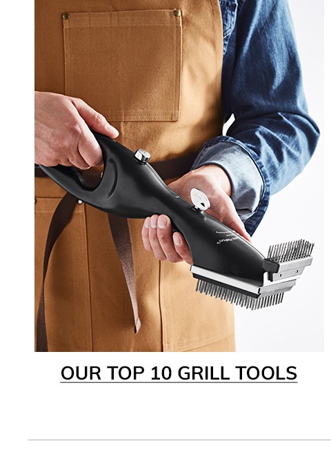 OUR TOP 10 GRILL TOOLS