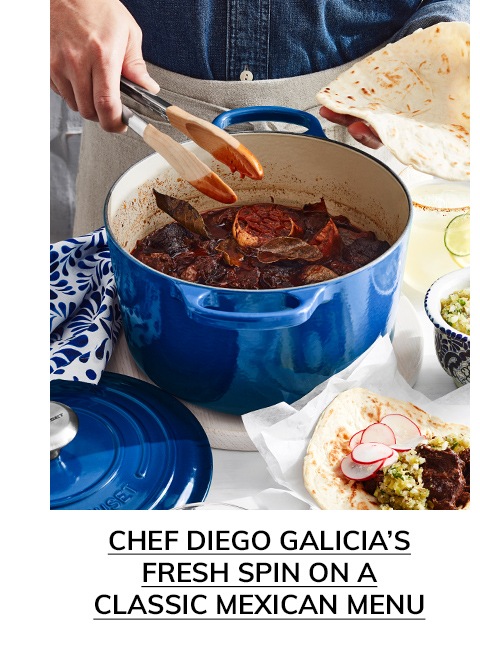 CHEF DIEGO GALICIA'S FRESH SPIN ON A CLASSIC MEXICAN MENU