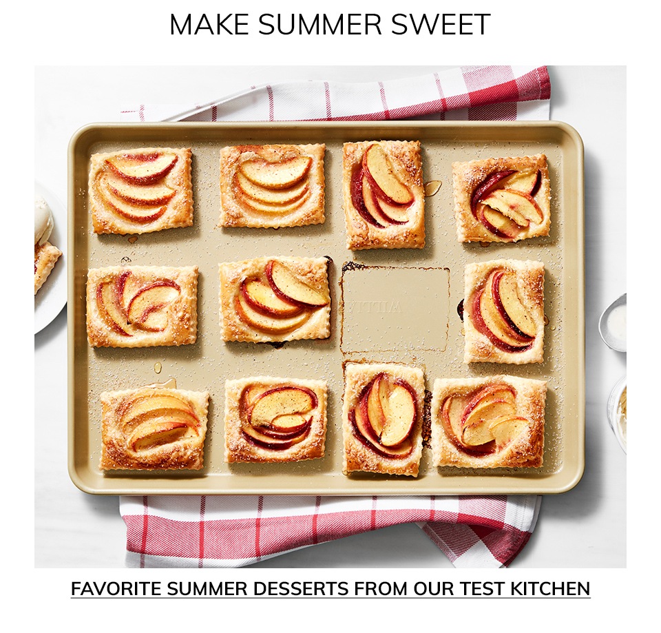 FAVORITE SUMMER DESSERTS FROM OUR TEST KITCHEN