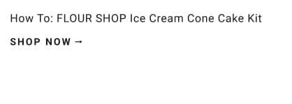 Shop Flour Shop Ice Cream Cone Cake Kit
