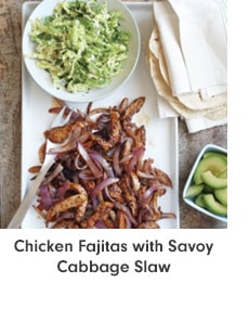 Chicken Fajitas with Savoy Cabbage Slaw