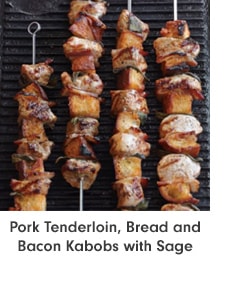 Pork Tenderloin, Bread and Bacon Kabobs with Sage