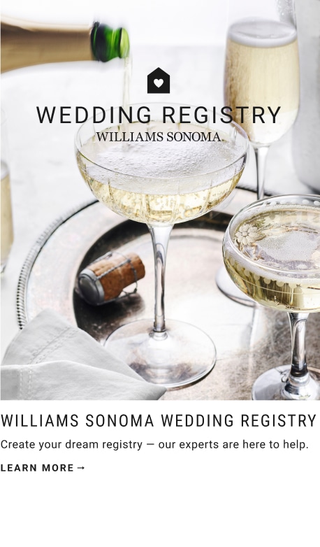 Williams Sonoma Wedding Registry >