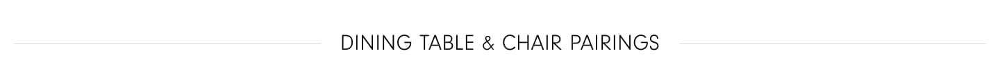 Dining Table & Chair Pairings