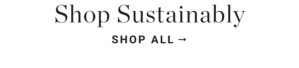 Shop Sustainably >