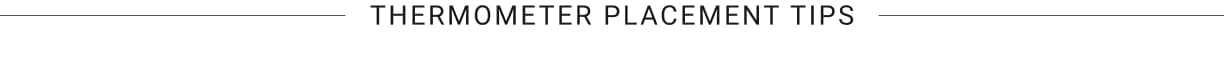Thermometer Placement Tips Thermometer Placement Tips