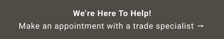 Make an Appointment with a Trade Specialist