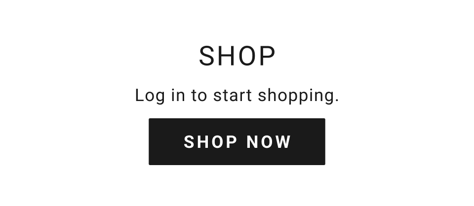 Log in to start shopping