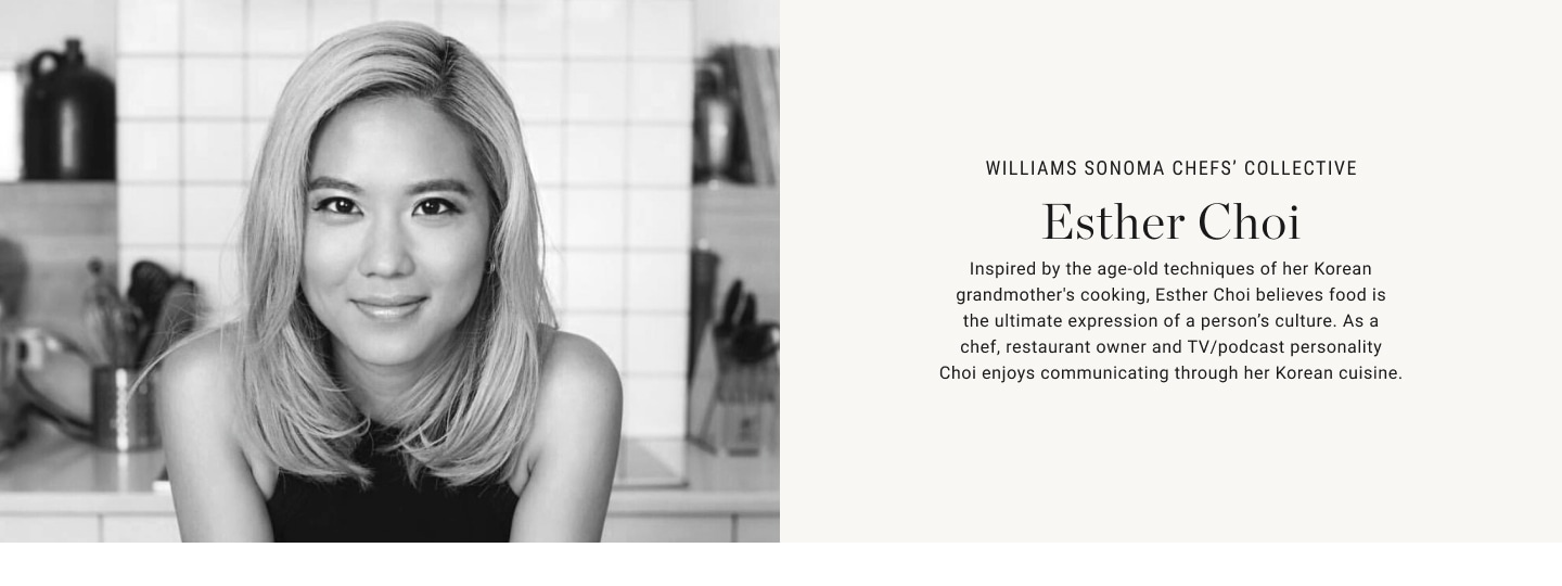 Williams Sonoma Chefs' Collective -  Esther Choi