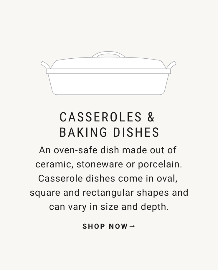 Shop Casseroles & Baking Dishes