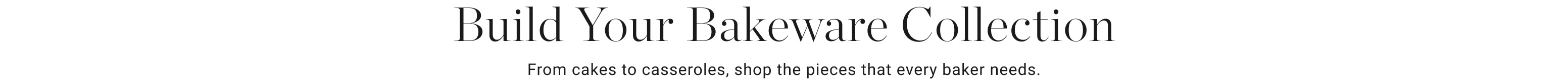 Build Your Bakeware Collection