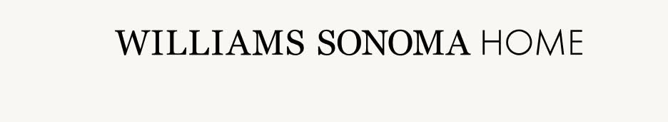 Williams Sonoma Home Williams Sonoma Home