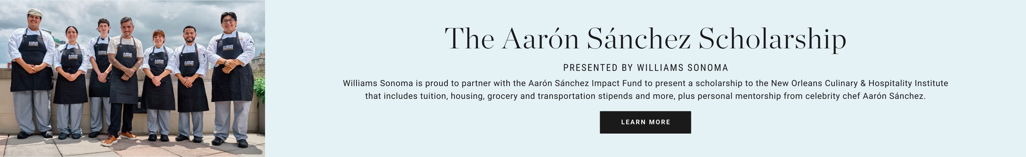 The Aarón Sánchez Scholarship Presented by Williams Sonoma