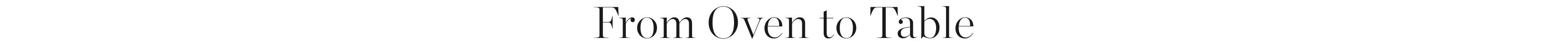 From Oven to Table