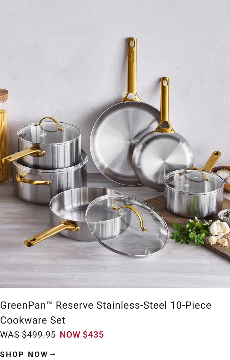 Shop Greenpan™ Reserve Stainless-Steel 10-Piece Cookware Set Shop Greenpan™ Reserve Stainless-Steel 10-Piece Cookware Set