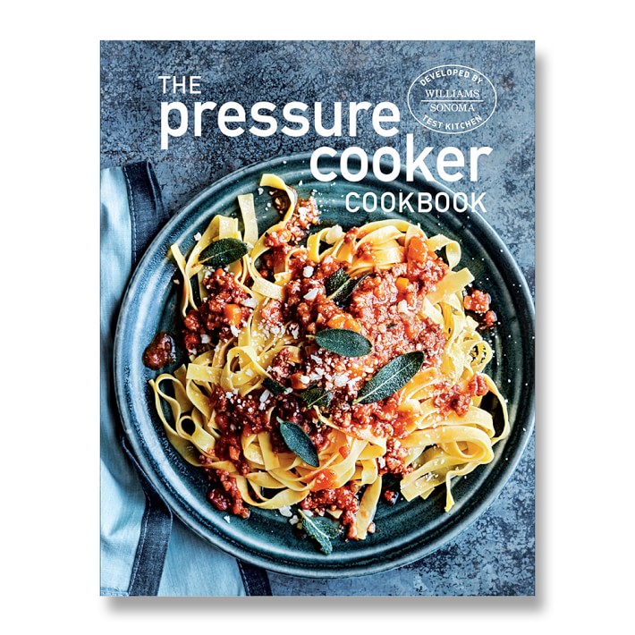 Williams Sonoma Test Kitchen Pressure Cooker Cookbook