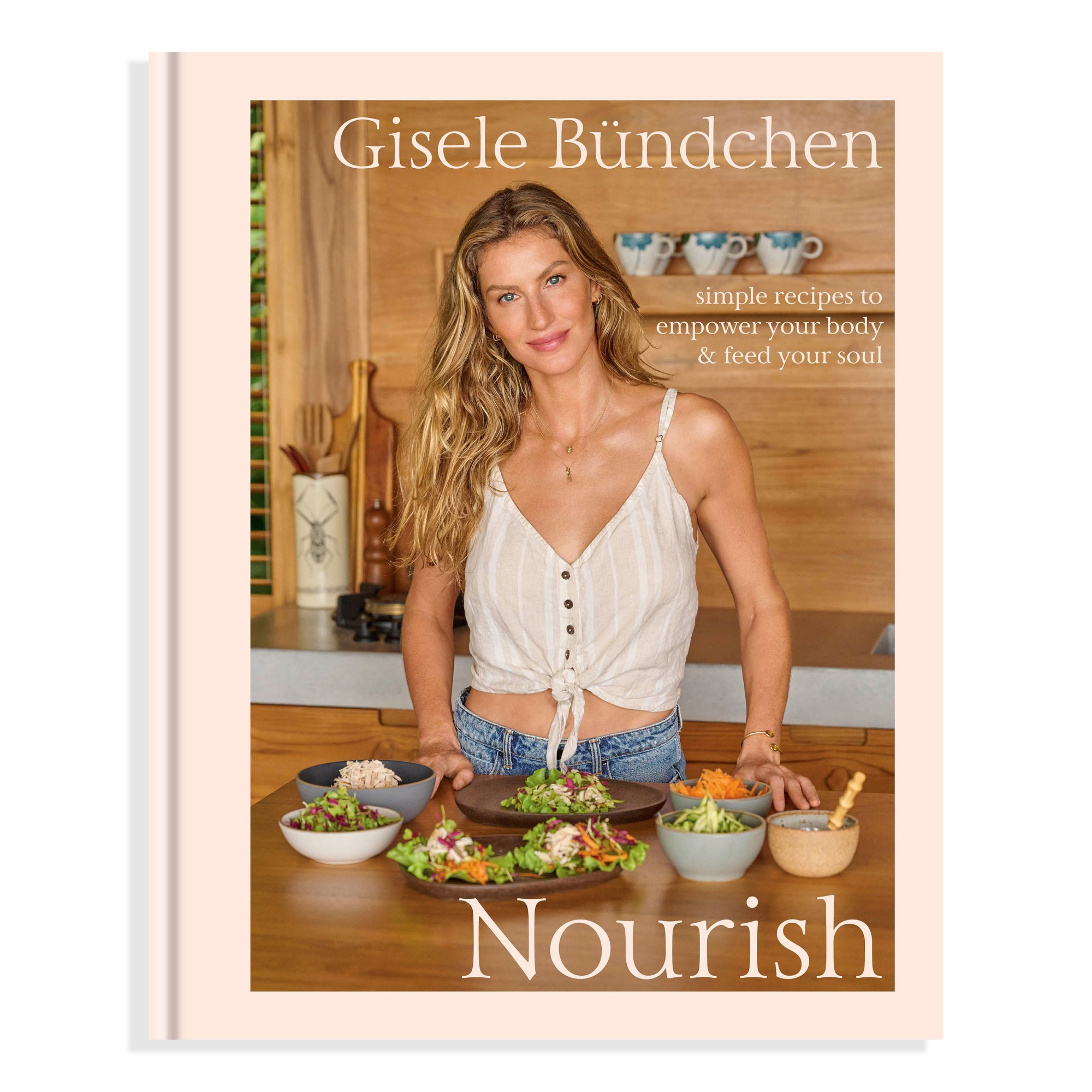 Gisele Bundchen: Nourish, Simple Recipes to Empower Your Body and Feed Your Soul