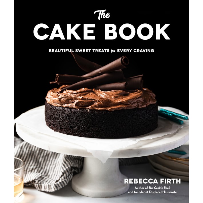 Rebecca Firth: The Cake Book: Beautiful Sweet Treats for Every Craving