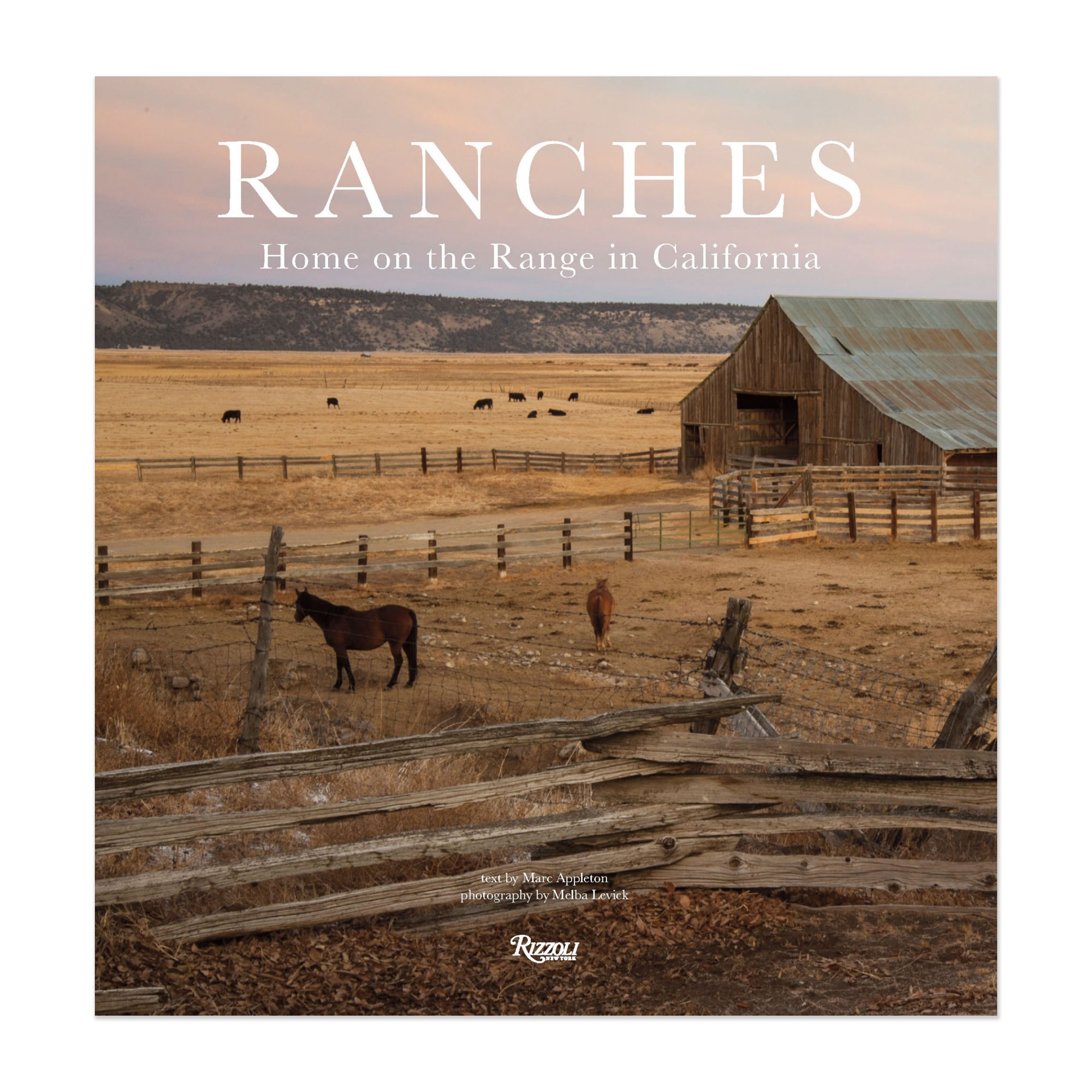 Marc Appleton: Ranches: Home on the Range in California