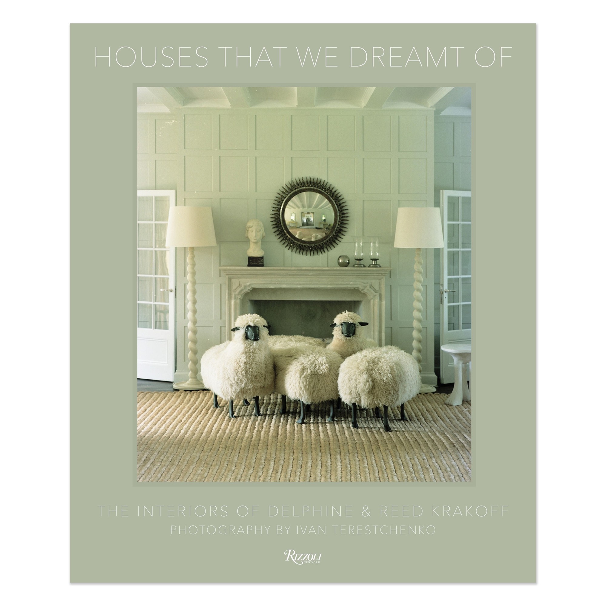 Reed Krakoff, Delphine Krakoff: Houses That We Dreamt Of