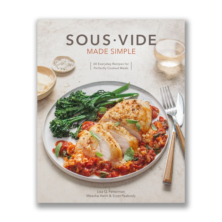 Halm Meesha, Scott Peabody, Lisa Q. Fetterman: Sous Vide Made Simple Cookbook