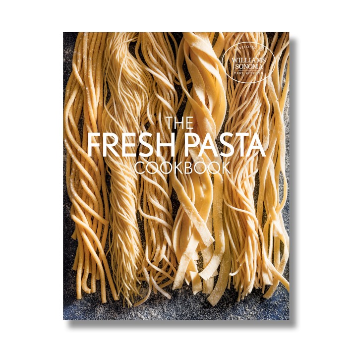 Williams Sonoma Test Kitchen Fresh Pasta Cookbook