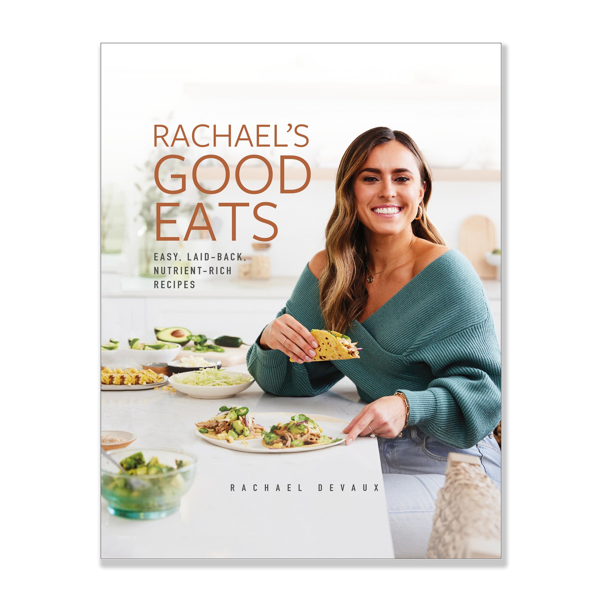 OPEN BOX: Rachael's Good Eats Cookbook: Easy, Laid-Back, Nutrient-Rich Recipes