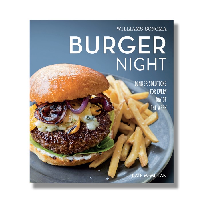 Williams Sonoma What's for Dinner: Burger Night Cookbook
