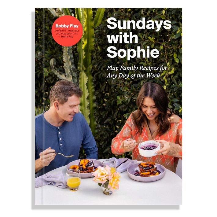 Bobby Flay and Sophie Flay: Sundays with Sophie: Flay Family Recipes for  Any Day of the Week