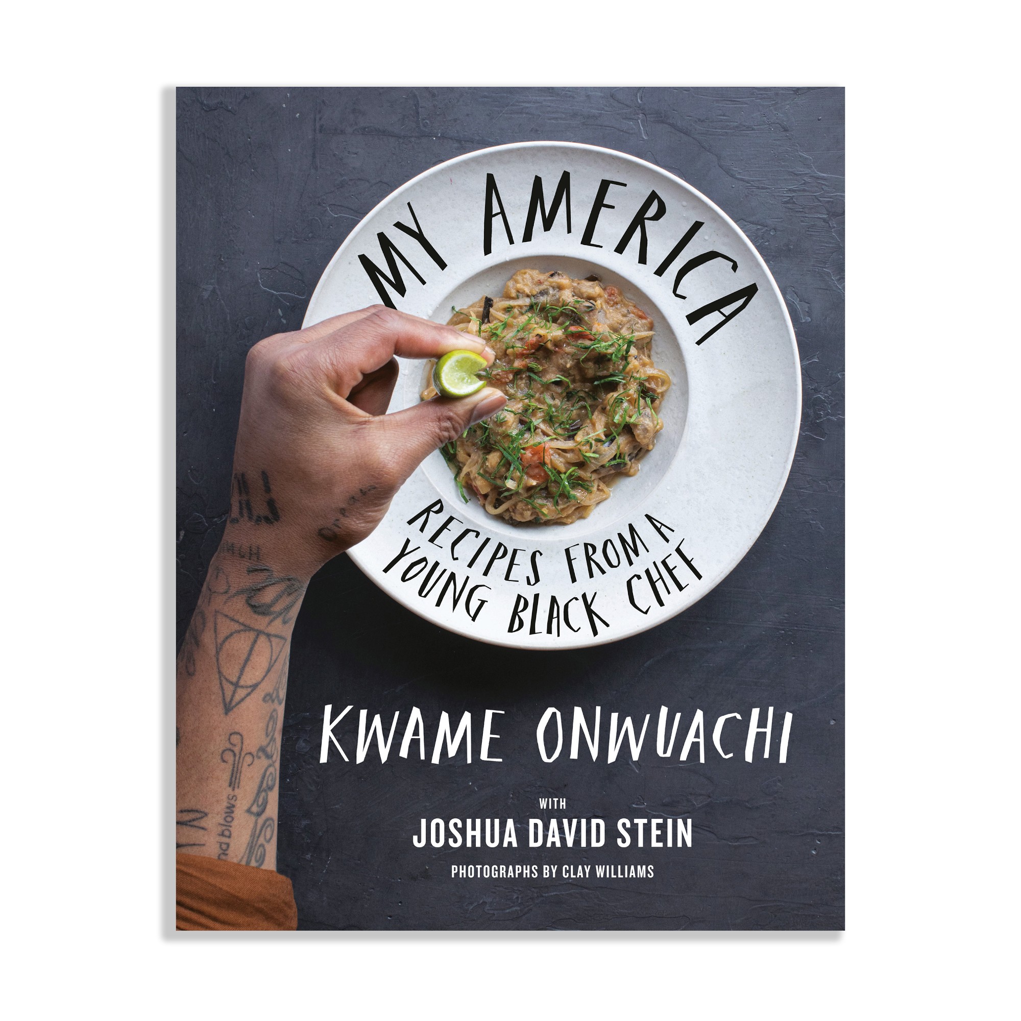 Kwame Onwuachi, Joshua David Stein: My America: Recipes from a Young Black Chef