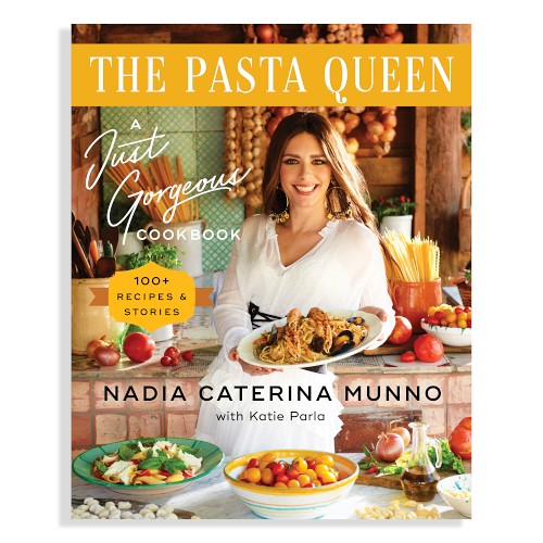The Pasta Queen: A Just Gorgeous Cookbook: 100+ Recipes and Stories