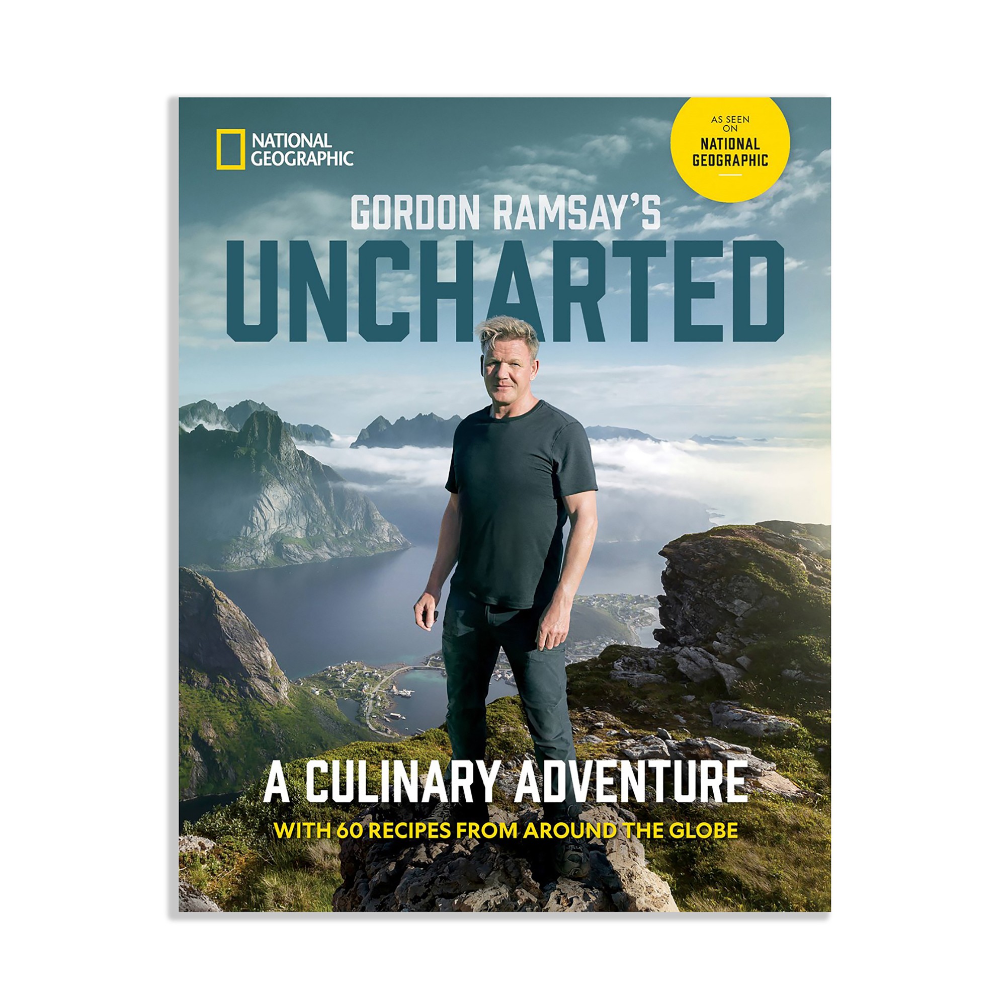 Gordon Ramsay: Uncharted: A Culinary Adventure With 60 Recipes From Around the Globe