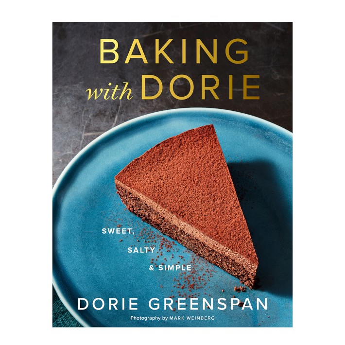 Dorie Greenspan: Baking with Dorie: Sweet, Salty &amp; Simple