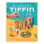 Priyanka Naik: The Modern Tiffin: On-the-Go Vegan Dishes with a Global Flair