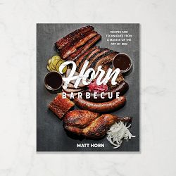 Horn Barbecue: Recipes and Techniques from a Master of the Art of BBQ 