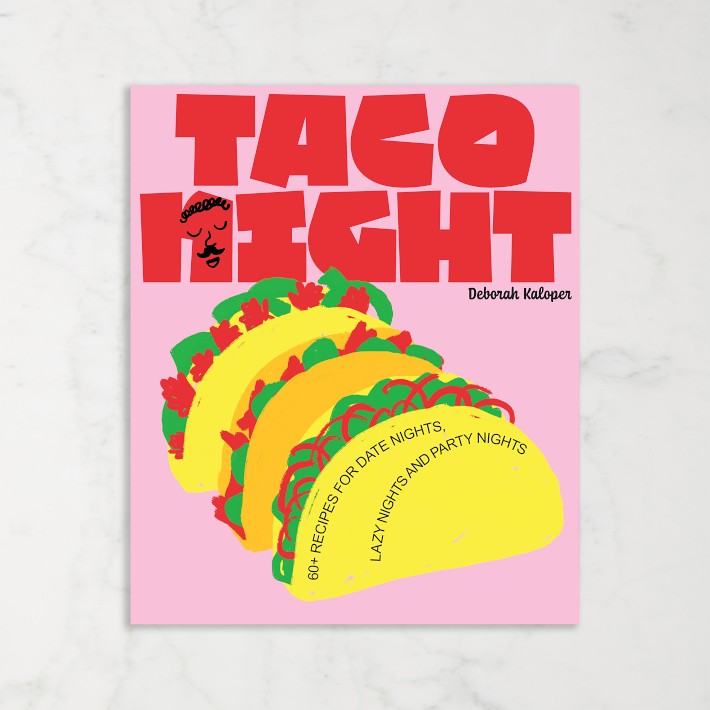 Deborah Kaloper: Taco Night: 60+ recipes for date nights, lazy nights and party nights