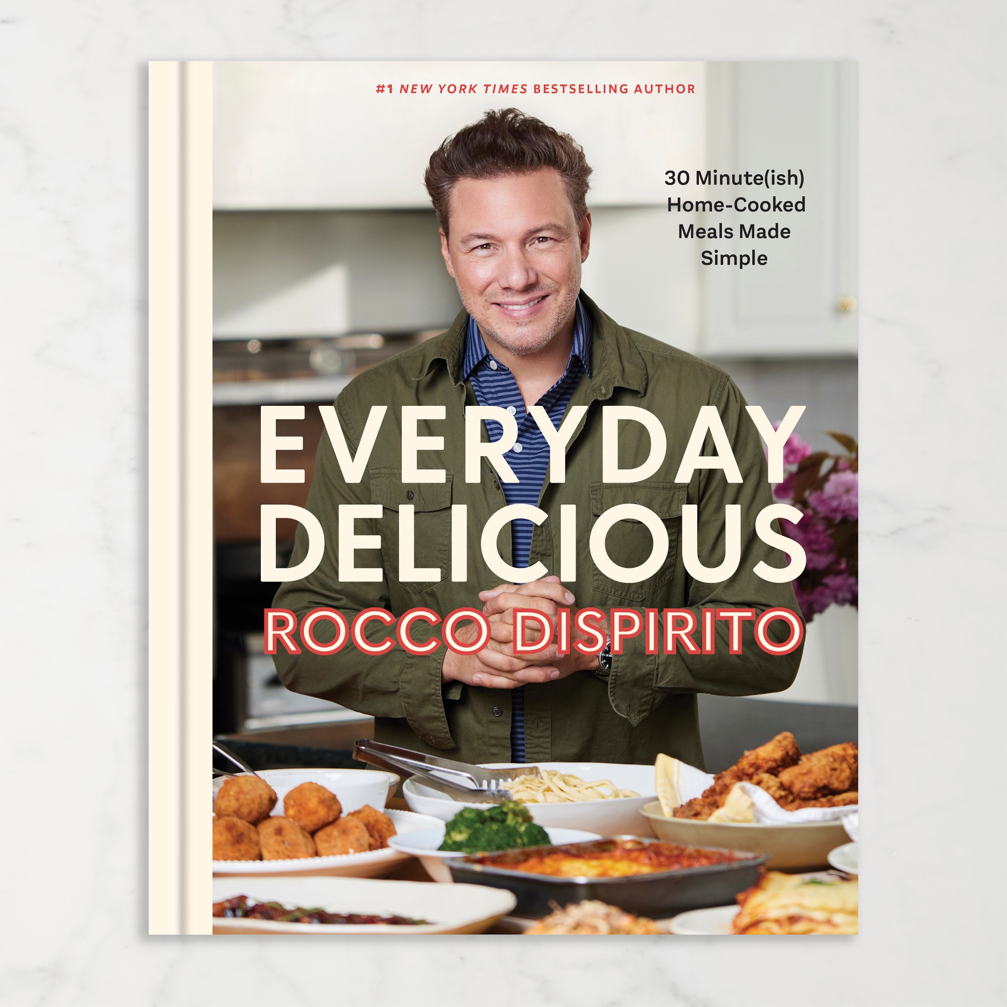Rocco DiSpirito: Everyday Delicious: 30 Minute(ish) Homecooked Meals Made Simple: A Cookbook