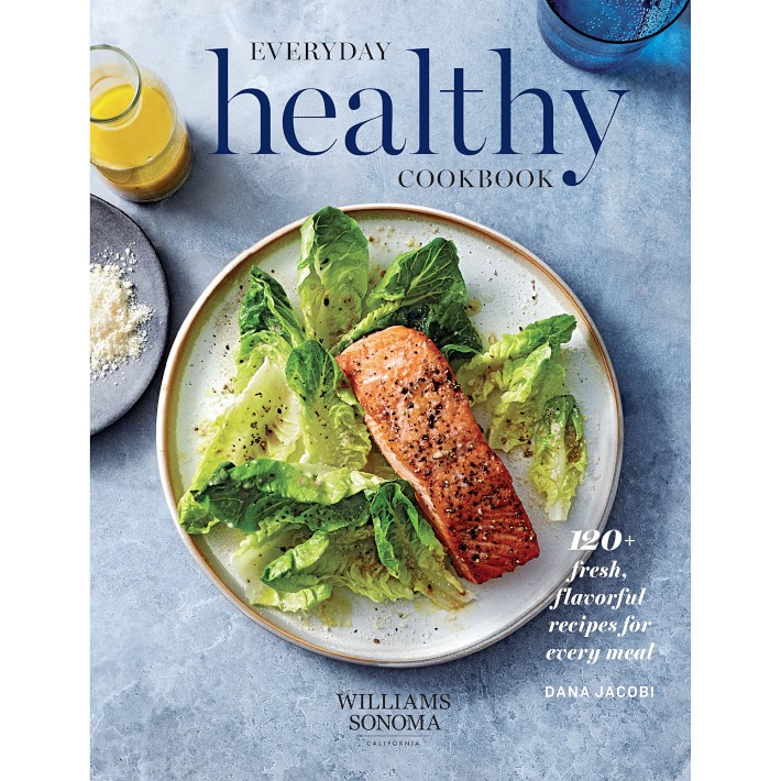 Williams Sonoma Everyday Healthy Cookbook