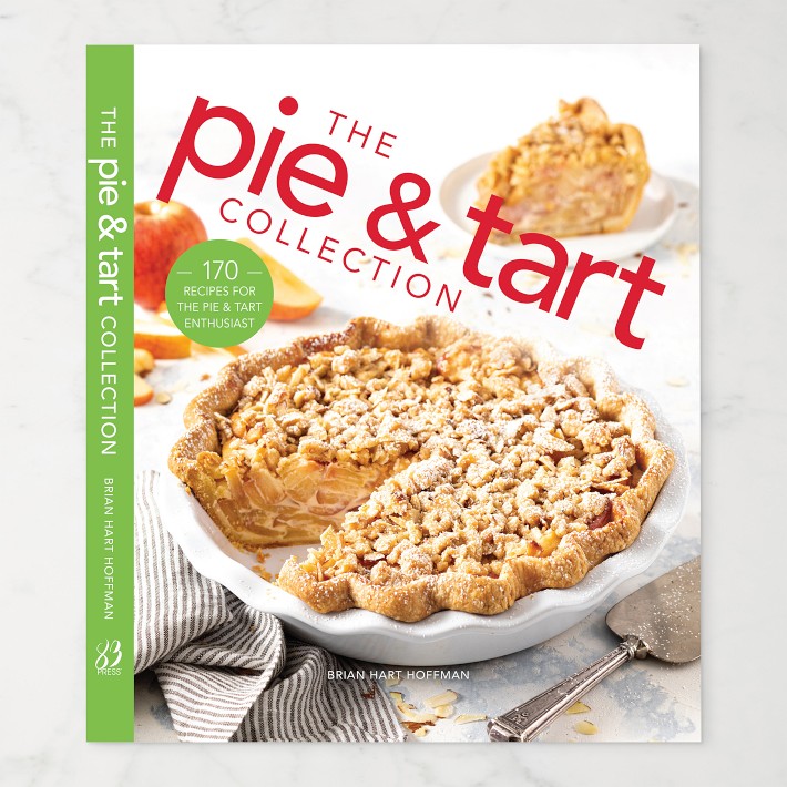 The Pie and Tart Collection: 170 Recipes for the Pie & Tart Baking Enthusiast