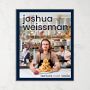Joshua Weissman: Texture Over Taste