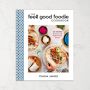 Yumna Jawad: The Feel Good Foodie Cookbook: 125 Recipes Enhanced with Mediterranean Flavours