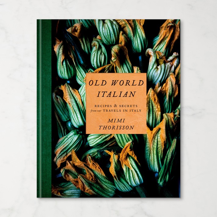 Old World Italian: Recipes and Secrets from Our Travels in Italy