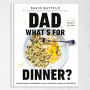 David Nayfeld and Joshua David Stein: Dad, Whats for Dinner?