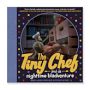 The Tiny Chef: and da nighttime bladventure