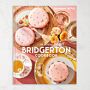 The Official Bridgerton Guide to Entertaining: How to Cook, Host, and Toast Like a Member of the Ton: A Cookbook