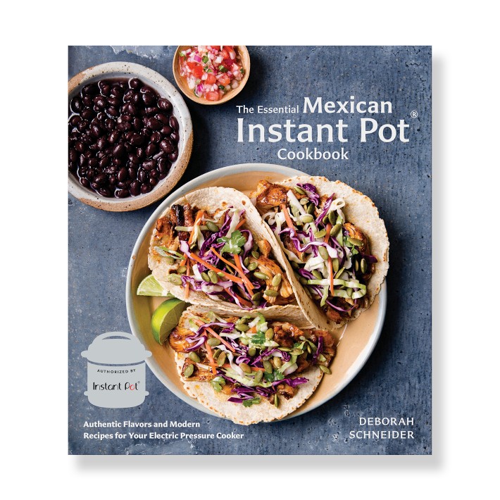 The Essential Mexican Instant Pot Cookbook