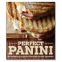 Perfect Panini Cookbook by Jodi Liano